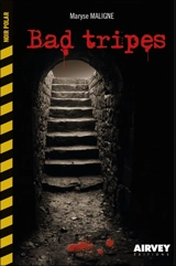 Bad tripes - Maryse Maligne