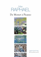 De Monet à Picasso : fondements d'une esthétique et mutation de la peinture moderne - Max Raphael