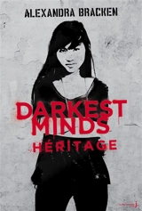 Darkest minds. Vol. 4. Héritage - Alexandra Bracken