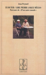 Ecouter-lire Pierre-Jakez Hélias : parcours de D'un autre monde - Jean Peytard