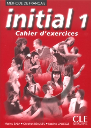 Initial 1 : méthode de français : cahier d'exercices - Marina Sala