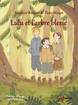 Lulu et l'arbre blessé - Bénédicte Roubert
