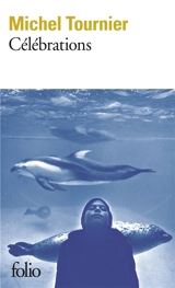Célébrations - Michel Tournier