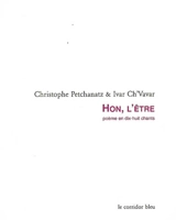 Hon, l'être : poème en dix-huit chants - Christophe Petchanatz