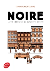 Noire : la vie méconnue de Claudette Colvin - Tania de Montaigne