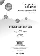 La guerre des cités. Arthur et le physicien disparu, Olivier Dupin : fichier de l'élève - Société d'édition et de diffusion pour la recherche et l'action pédagogique