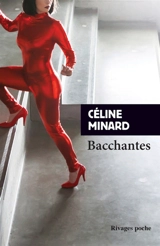 Bacchantes - Céline Minard