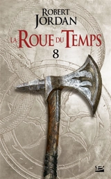 La roue du temps. Vol. 8. Un lever de ténèbres. Vol. 2 - Robert Jordan