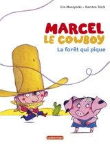 Marcel le cow-boy. Vol. 1. La forêt qui pique - Eva Muszynski