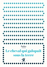 Le cheval qui galopait sous la terre - Thierry Dedieu