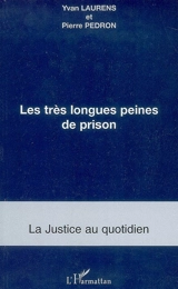 Les très longues peines de prison - Yvan Laurens
