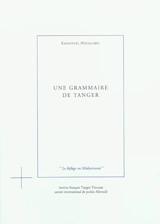 Une grammaire de Tanger. Vol. 1 - Emmanuel Hocquard