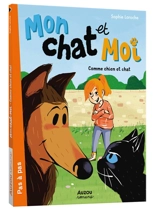 Mon chat et moi. Comme chien et chat - Sophie Laroche