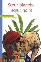Sœur blanche, sœur noire - Yves Pinguilly