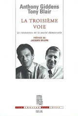 La troisième voie : le renouveau de la social-démocratie - Anthony Giddens