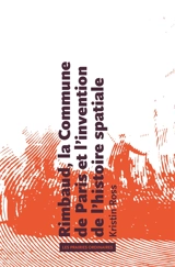 Rimbaud, la Commune de Paris et l'invention de l'histoire spatiale - Kristin Ross