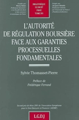 L'autorité de régulation boursière face aux garanties processuelles fondamentales - Sylvie Thomasset-Pierre