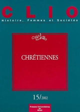 Clio : femmes, genre, histoire, n° 15. Chrétiennes