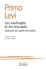 Les Naufragés et les rescapés : quarante ans après Auschwitz - Primo Levi