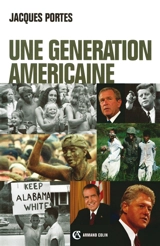 Une génération américaine : de J.F. Kennedy à G.W. Bush - Jacques Portes