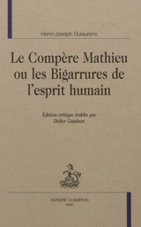 Le compère Mathieu ou Les bigarrures de l'esprit humain - Henri-Joseph Dulaurens