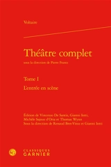 Théâtre complet. Vol. 1. L'entrée en scène - Voltaire