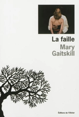 La faille - Mary Gaitskill