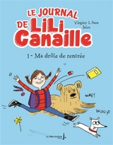 Le journal de Lili Canaille. Vol. 1. Ma drôle de rentrée - Virginy L. Sam