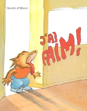 J'ai faim ! - Mireille d' Allancé