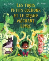 Les trois petits cochons et le grand méchant livre - Lucy Rowland