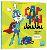 Cap'tain doudou : le goûter oublié - Julien Hervieux