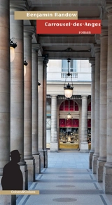 La vie réelle. Vol. 1. Carrousel-des-anges - Benjamin Randow