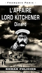 L'affaire lord Kitchener : Dinard - François Paris
