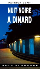 Nuit noire à Dinard - Patrick Bent