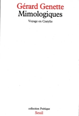 Mimologiques : voyage en Cratylie - Gérard Genette