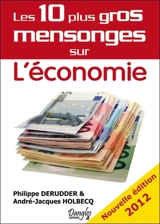 Les 10 plus gros mensonges sur l'économie : + 1 - Philippe Derudder