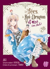 Les fées, le Roi-Dragon et moi (en chat). Vol. 2 - Kureha