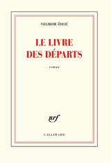 Le livre des départs - Velibor Colic
