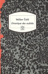 Chronique des oubliés - Velibor Colic