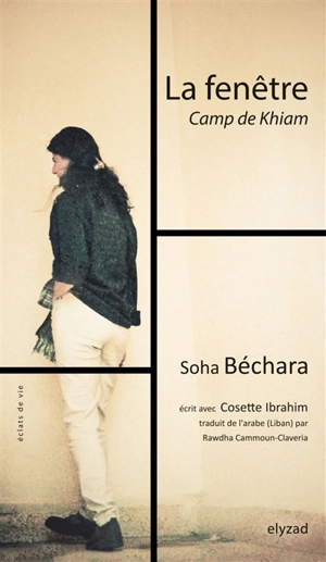 La fenêtre : camp de Khiam - Souha Béchara