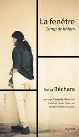 La fenêtre : camp de Khiam - Souha Béchara