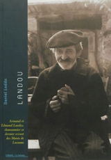 Landou : Armand et Edmond Landes, chansonnier et dernier errant des Monts de Lacaune - Daniel Loddo