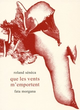 Que les vents m'emportent - Roland Sénéca