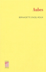 Aubes - Bernadette Engel-Roux