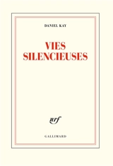 Vies silencieuses : poèmes - Daniel Kay