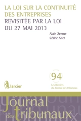 La loi sur la continuité des entreprises : revisitée par la loi du 27 mai 2013 - Cédric Alter