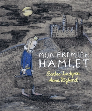 Mon premier Hamlet - Barbro Lindgren