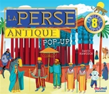 La Perse antique : pop-up - David Hawcock