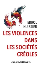Les violences dans les sociétés créoles - Errol Nuissier