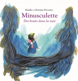 Minusculette. Des bruits dans la nuit - Kimiko